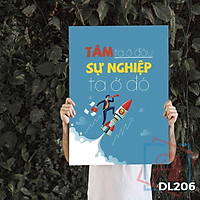 Tranh động lực trang trí phòng làm việc - Tâm ta ở đâu sự nghiệp ta ở đó - DL206