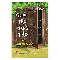 Quái Thú Răng Thỏ Và Khu Nhà Gỗ