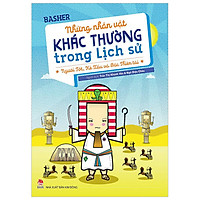 Những Nhân Vật Khác Thường Trong Lịch Sử – Người Tốt, Kẻ Xấu Và Bậc Thiên Tài