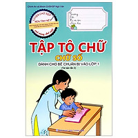 Tập Tô Chữ – Chữ Số (Dành Cho Bé Chuẩn Bị Vào Lớp 1)