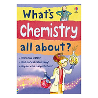 Sách tiếng Anh - Usborne What's Chemistry all about?