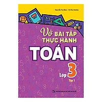 Vở Bài Tập Thực Hành Toán Lớp 3 (Tập 1)