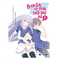 Bạn Gái Vs. Bạn Thời Thơ Ấu – Tập 2 – Tặng Kèm Bookmark (Số Lượng Có Hạn)
