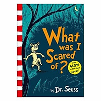 What Was I Scared Of?