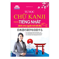 Tự Học Chữ Kanji Trong Tiếng Nhật Dành Cho Người Mới Bắt Đầu