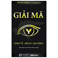 Giải Mã : Kinh Tế – Đầu Tư – Gia Đình