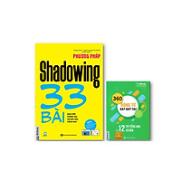 Phương pháp Shadowing – 33 bài giao tiếp tương tác trị mất gốc tiếng Anh ( tặng kèm 360 đ