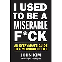 I Used to Be a Miserable F*ck