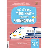 Nhớ Từ Vựng Tiếng Nhật Nhanh Như Shinkansen - Trình Độ N5