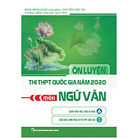 Ôn Luyện Thi  THPT Quốc Gia Năm 2020 Môn Ngữ Văn
