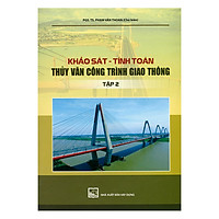 Khảo Sát – Tính Toán Thủy Văn Công Trình Giao Thông – Tập 2 