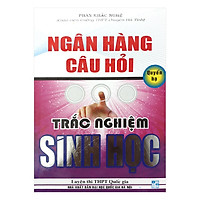Ngân Hàng Câu Hỏi Trắc Nghiệm Sinh Học – Quyển Hạ