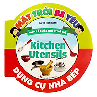Mặt Trời Bé Yêu – Dụng Cụ Nhà Bếp – Kitchen Utensils