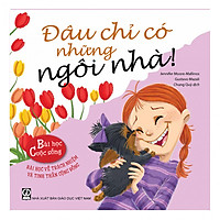 Bài học cuộc sống – Đâu chỉ có những ngôi nhà!