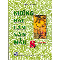 NHỮNG BÀI LÀM VĂN MẪU 8 TẬP 2