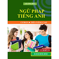 Ngữ Pháp Tiếng Anh (Căn bản  – Tiển nâng cao)