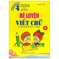 Chuẩn Bị Hành Trang Vào Lớp 1 -Bé Luyện Viết Chữ 3