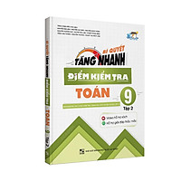 Sách - Bí quyết tăng nhanh điểm kiểm tra Toán 9 tập 2
