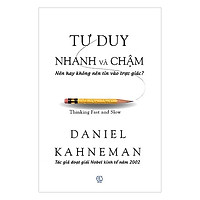 Tư Duy Nhanh Và Chậm (Tái Bản 2017) (Tặng Kèm Bookmark Tiki)
