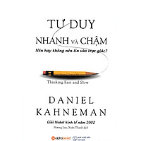 Tư Duy Nhanh Và Chậm (Tái Bản 2019) – Cuốn Sách Được Tạp Chí The New York Times Bình Chọn