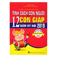 Nghiên Cứu Văn Hóa Truyền Thống – Tính Cách Con Người Qua 12 Con Giáp Năm Kỷ Hợi 2019