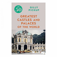 50 Greatest Castles & Palaces Of The World