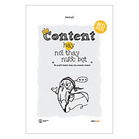 Content Hay Nói Thay Nước Bọt - Bí Quyết Thành Công Của Content Creator (Tái Bản 2019) - Khóa do trùng MSKU 9216712904753