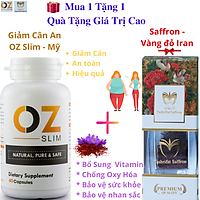 Viên uống hỗ trợ Glảm Cân OZ Slim USA (40 viên) - Mỹ - tặng kèm 1g nhụy hoa nghệ tây