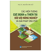 Các Hiện Tượng Cực Đoan Và Thiên Tai Đối Với Nông Nghiệp Và Giải Pháp Ứng Phó