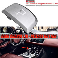 Gear Shift Lever Change Lid Release P Button For Land Rover Range Sport LR086213