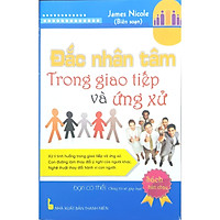 Đắc Nhân Tâm - Trong giao tiếp và ứng xử (James Nicole )