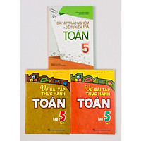 Combo Bài Tập Trắc Nghiệm và Đề Tự Kiểm Tra Toán 5 + Vở Bài Tập Thực Hành Toán Lớp 5