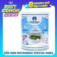 SỮA NON NATRUMAX SPECIAL ( FAMILY ) 800Gram Dành Cho Người Gầy - Ốm