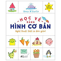 Học Vẽ Bằng Hình Cơ Bản – Nghệ Thuật Thật Là Đơn Giản (Tái Bản 2018)