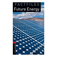 Oxford Bookworms Library (3 Ed.) 3: Future Energy Factfile