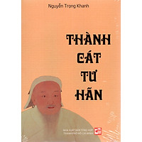 Thành Cát Tư Hãn - Nguyễn Trọng Khanh