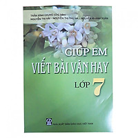 Giúp em viết bài văn hay lớp 7