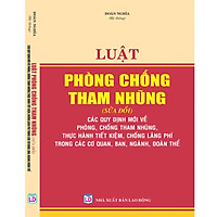 Luật Phòng chống tham nhũng (sửa đổi) – Các quy định mới về phòng, chống tham nhũng, thực hành tiết kiệm, chống lãng phí trong các cơ quan, ban, ngành,