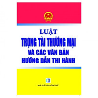 Luật Trọng Tài Thương Mại Và Các Văn Bản Hướng Dẫn Thi Hành