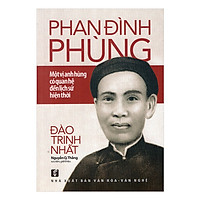 Phan Đình Phùng – Một Vị Anh Hùng Có Quan Hệ Đến Lịch Sử Hiện Thời