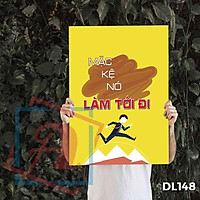 Tranh động lực trang trí văn phòng làm việc - Mặc kệ nó, làm tới đi - DL148