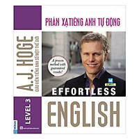 Effortless English – Phản Xạ Tiếng Anh Tự Động (Tặng Bookmark độc đáo CR)