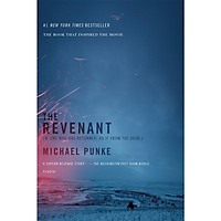The Revenant : A Novel of Revenge (The Book That Inspired The Oscar Winner Movie)
