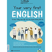 YOUR VERY FIRST ENGLISH – Tự Học Tiếng Anh Cấp Tốc Cho Người KHÔNG BIẾT GÌ (Học Kèm App MCBooks Applicaton) (Cào Tem Để Mở Quà Tặng)