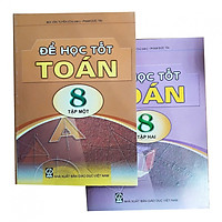Combo Để học tốt Toán lớp 8 Tập 1&2