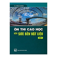 Ôn Thi Cao Học Môn Sức Bền Vật Liệu – Tập 1