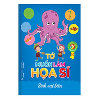 Tớ Muốn Làm Họa Sĩ 10 – Sinh Vật Biển