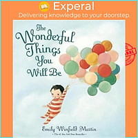 Sách - The Wonderful Things You Will Be by unknown,Emily Winfield Martin (US edition, hardcover)