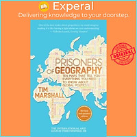 Sách - Prisoners of Geography : Ten Maps That Tell You Everything You Need to Kn by Tim Marshall (UK edition, paperback)