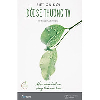 Biết Ơn Đời , Đời Sẽ Thương Ta